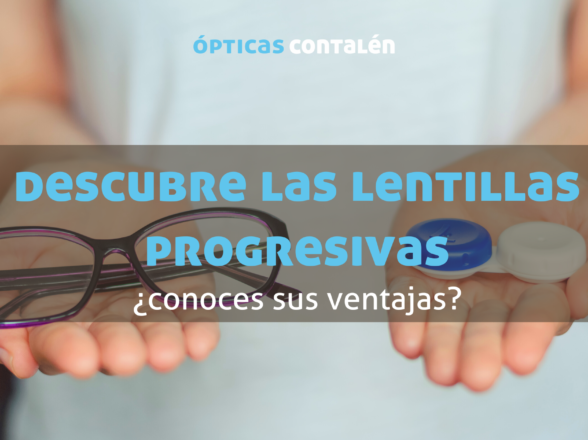 Descubre las lentillas progresivas: ¿Conoces sus ventajas?