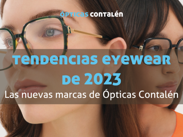 Tendencias eyewear de 2023: las nuevas marcas de Ópticas Contalén